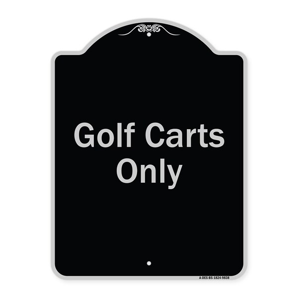 Designer Series Sign-Golf Carts Only, Black & Silver Heavy-Gauge Aluminum, 24" x 18", BS-1824-9838